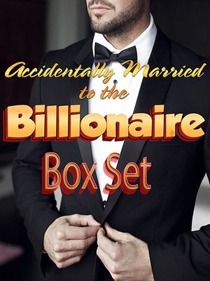 cover image of Accidentally Married to the Billionaire Box Set